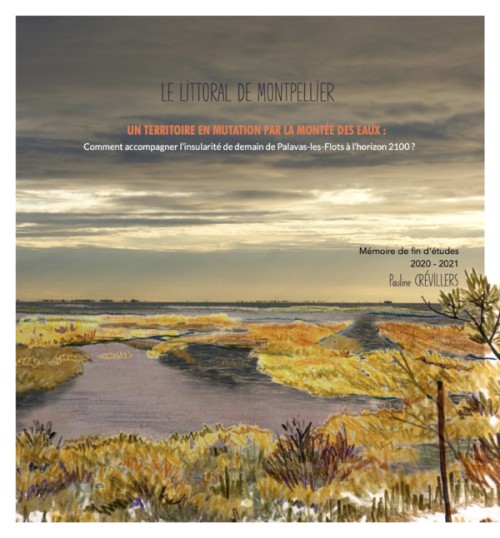 [Publication] Le littoral de Montpellier - Un territoire en mutation par la montée des eaux : Comment accompagner l'insularité de demain de Palavas-les-Flots à l'horizon 2100