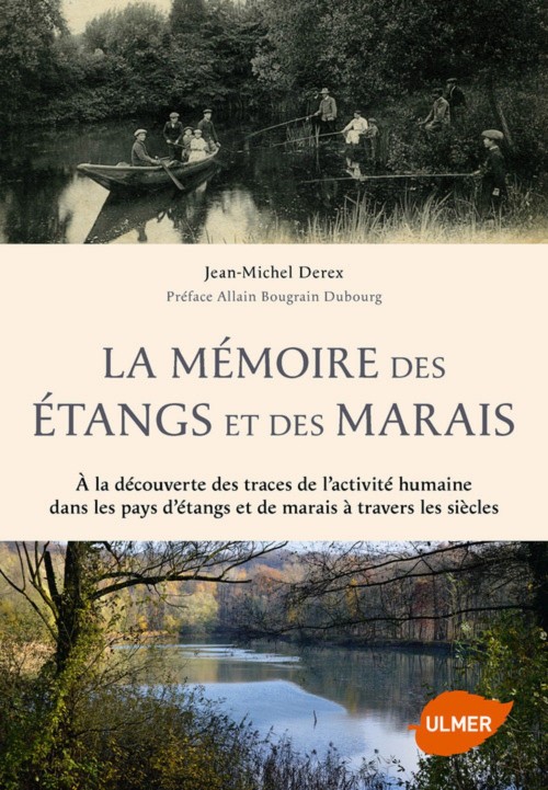[Publication] La mémoire des étangs et des marais : A la découverte des traces de l'activité humaine dans les pays d'étangs et de marais à travers les siècles
