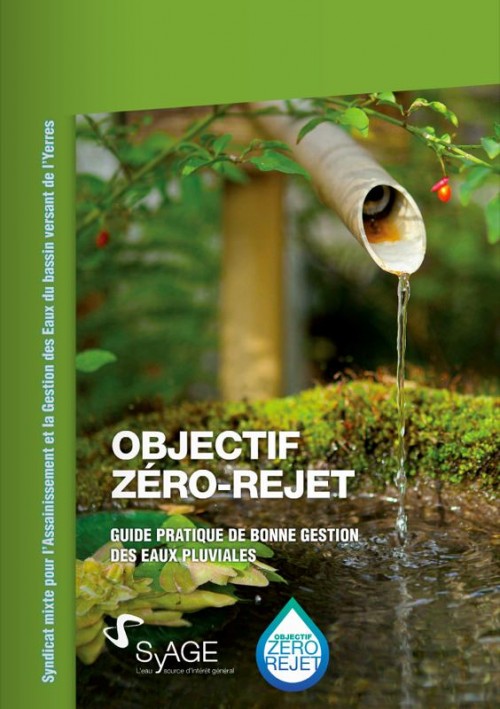 [Publication] Objectif Zero Rejet - Guide pratique de bonne gestion des eaux pluviales - SyAGE